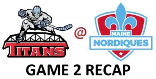 Game Two Recap Titans at Maine Nordiques