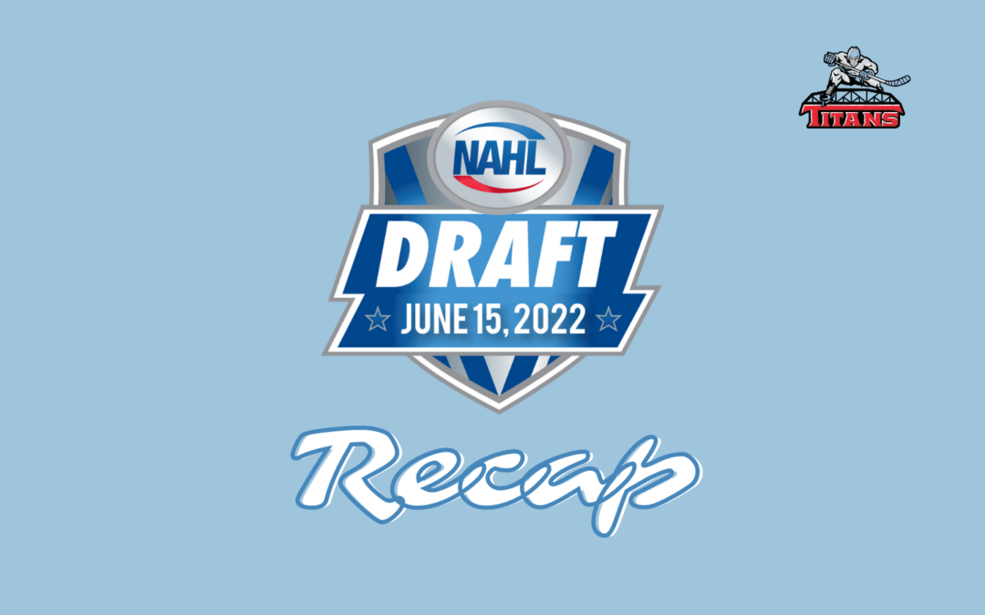 2022 NAHL Titans Draft Recap
